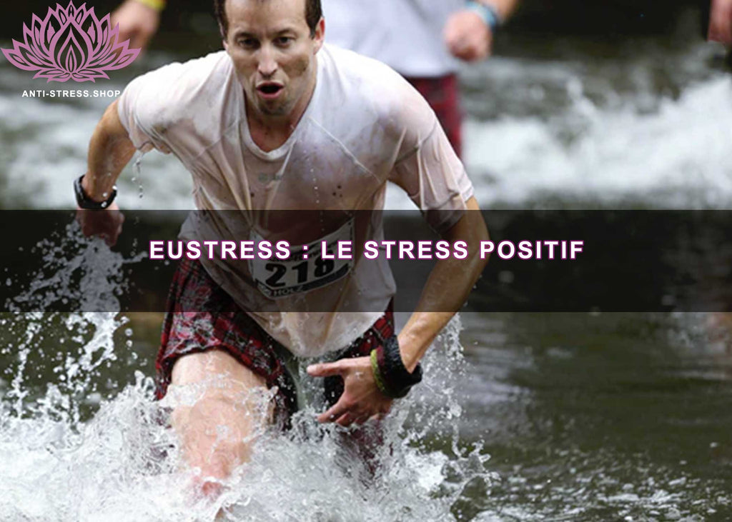 Eustress : le stress positif